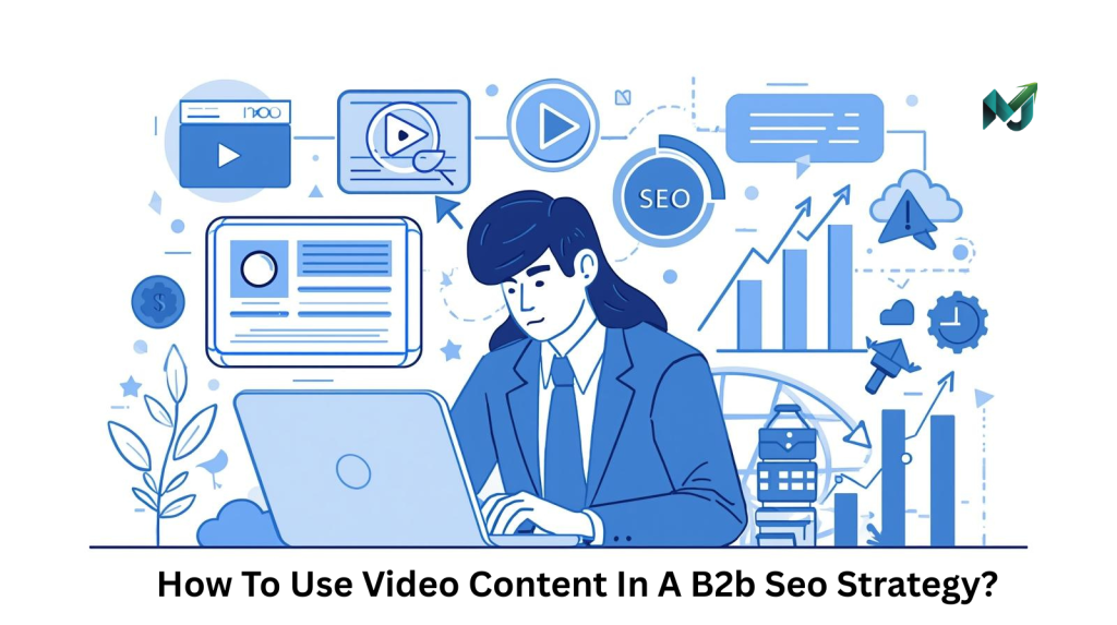 How-To-Use-Video-Content-In-A-B2b-Seo-Strategy